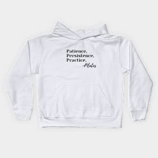 Patience, persistence, practice, -Pilates Kids Hoodie